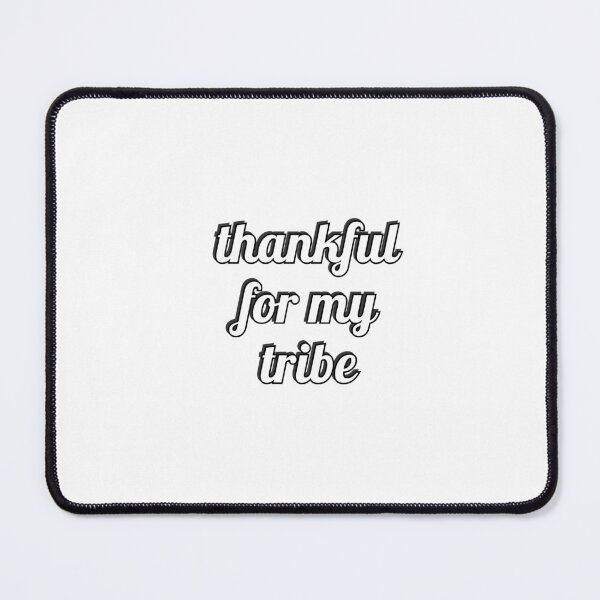 Item preview, Thankful for my tribe - thanksgiving weekend designed and sold by Inspirationmotivation.