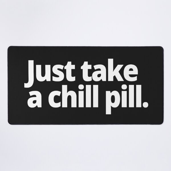 Item preview, Just take a chill pill. designed and sold by WittyChest.
