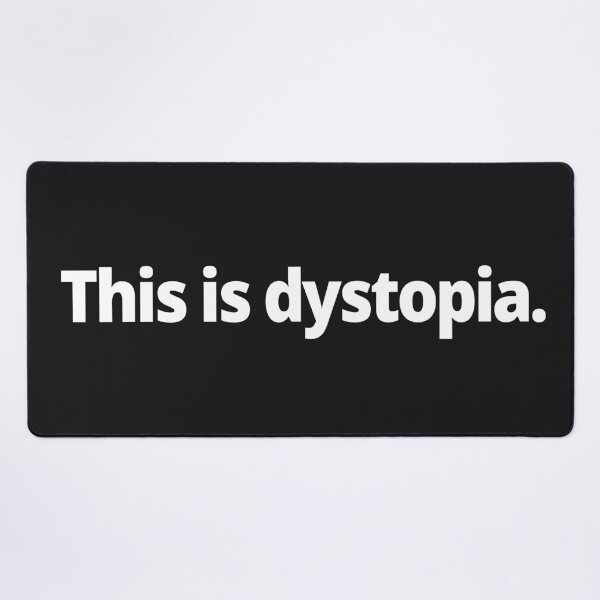 Item preview, This is dystopia. designed and sold by WittyChest.