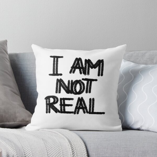 Item preview, I AM NOT REAL, Existential Crisis  designed and sold by MossBiscuit.