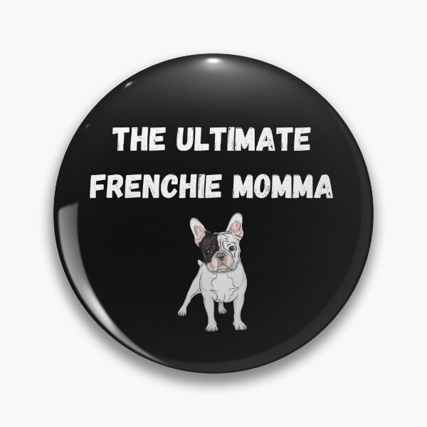 Item preview, Ultimate frenchie momma black and white edition.  designed and sold by DylAtho8.
