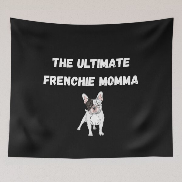 Item preview, Ultimate frenchie momma black and white edition.  designed and sold by DylAtho8.