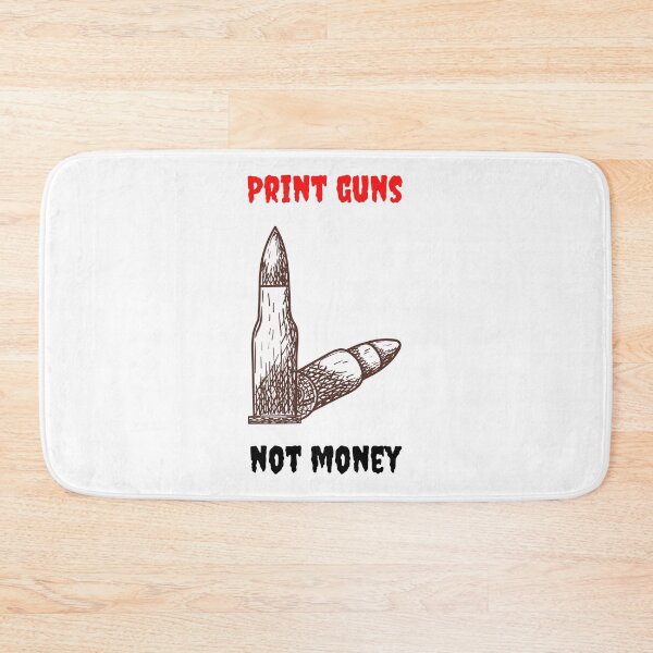 Item preview, Print Guns Not Money . designed and sold by Hab2.