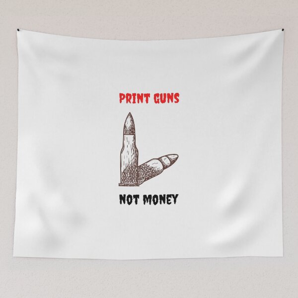 Item preview, Print Guns Not Money . designed and sold by Hab2.
