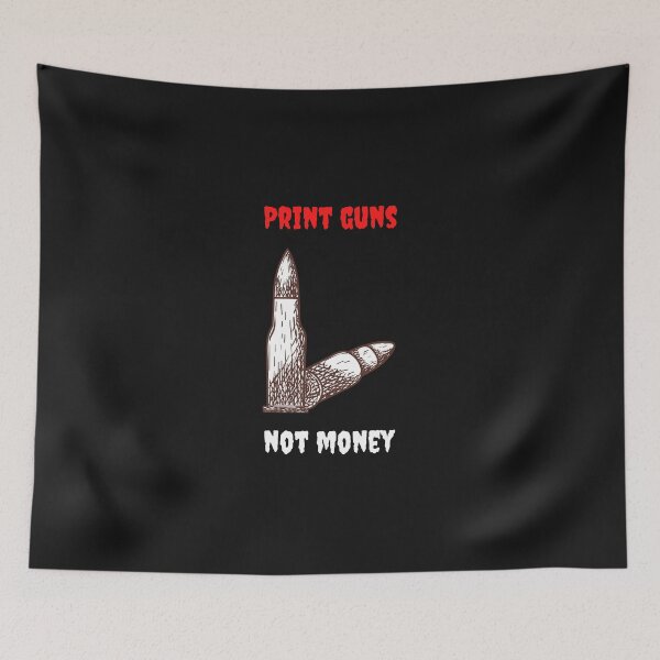 Item preview,  Print Guns Not Money . designed and sold by Hab2.