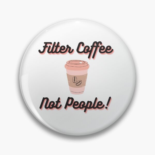 Item preview, Filter Coffee Not People  designed and sold by FunnyDesigns01.