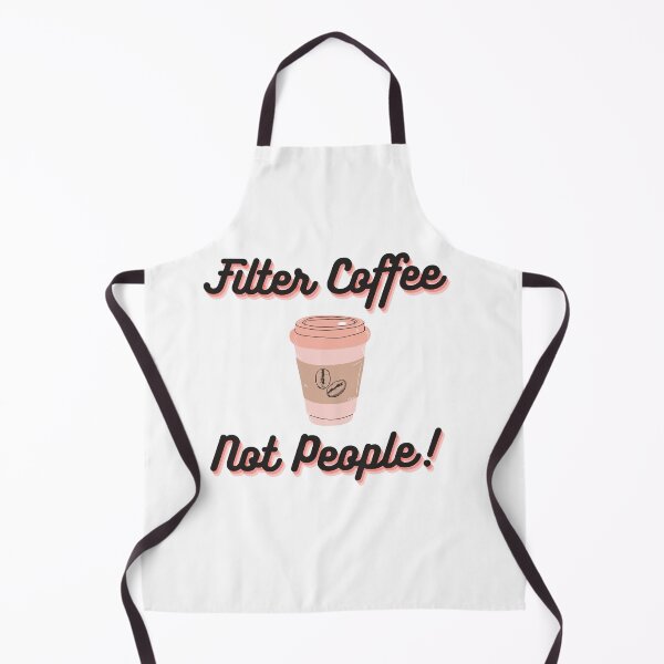 Item preview, Filter Coffee Not People  designed and sold by FunnyDesigns01.