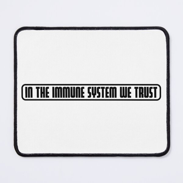 Item preview, IN THE IMMUNE SYSTEM WE TRUST designed and sold by axelle1410.