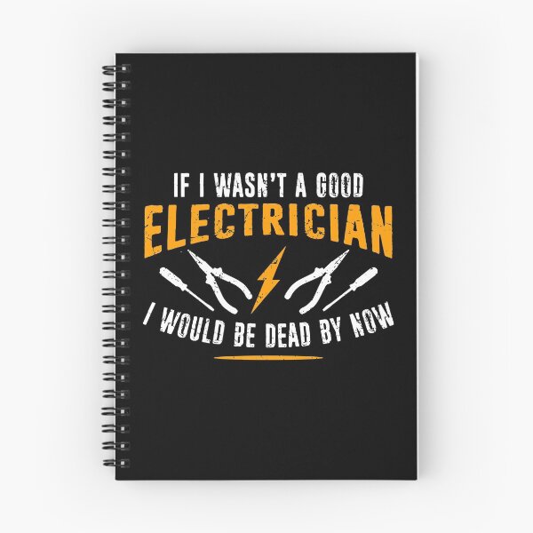 Item preview, Funny If I Wasn'T A Good Electrician I Would Be Dead By Now designed and sold by steve1996cr.