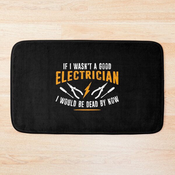 Item preview, Funny If I Wasn'T A Good Electrician I Would Be Dead By Now designed and sold by steve1996cr.