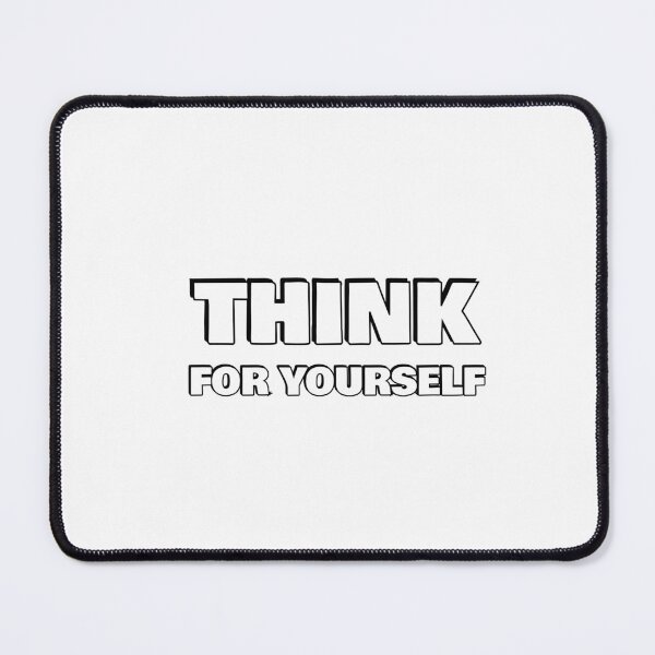Item preview, THINK FOR YOURSELF designed and sold by Inspirationmotivation.