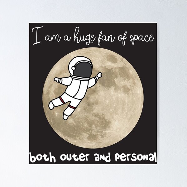 Item preview, I am a huge fan of space, both outer and personal designed and sold by KucingLucu.