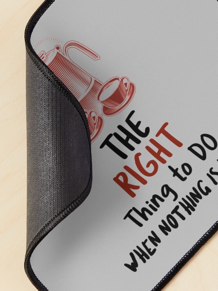 Alternate view of Coffee design. The right thing to do when nothing is left Mouse Pad