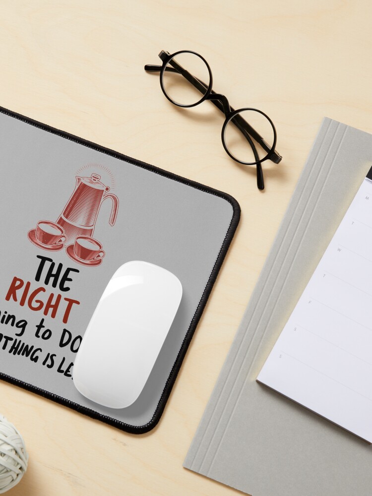 Alternate view of Coffee design. The right thing to do when nothing is left Mouse Pad