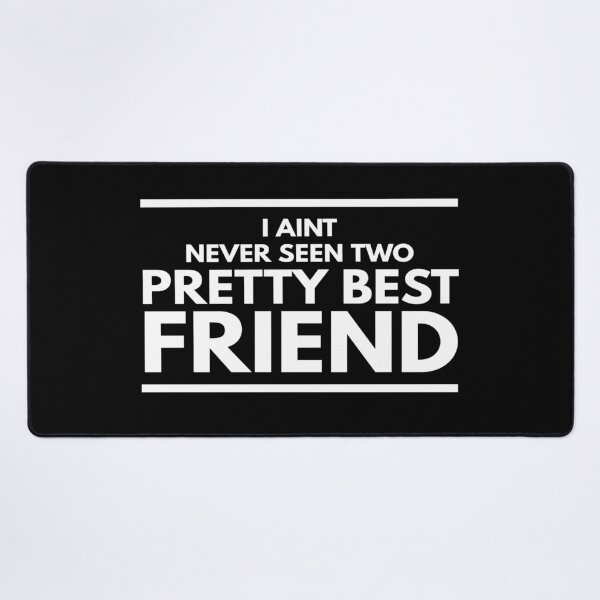 Item preview, I Aint Never Seen Two Pretty Best Friends Tiktok designed and sold by YueHeng Creates ⭐⭐⭐⭐⭐.