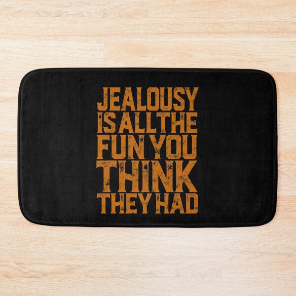 Item preview, Jealousy is all the fun you think they had. v.2 designed and sold by x1brett.