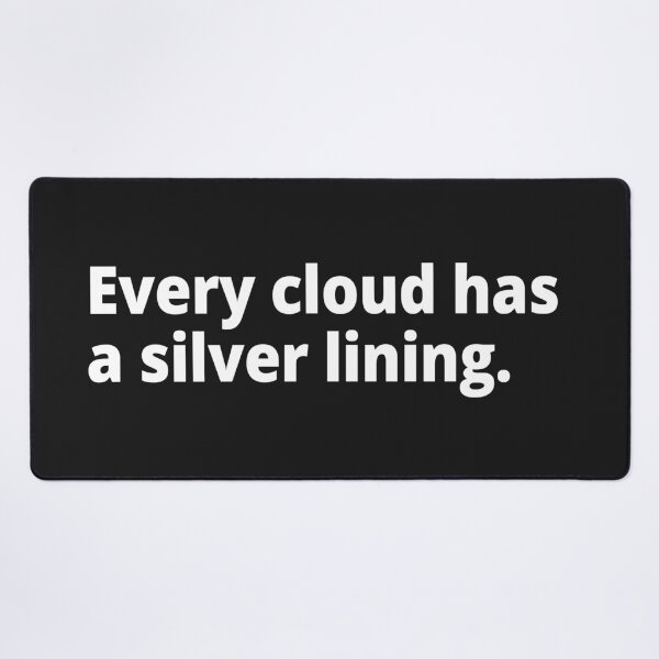 Item preview, Every cloud has a silver lining. designed and sold by WittyChest.