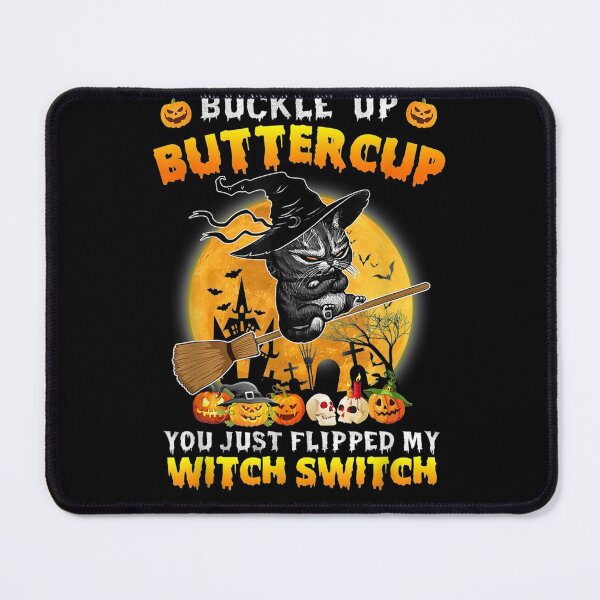 Item preview, Cat Buckle Up Buttercup You Just Flipped My Witch Switch designed and sold by ftomstore.