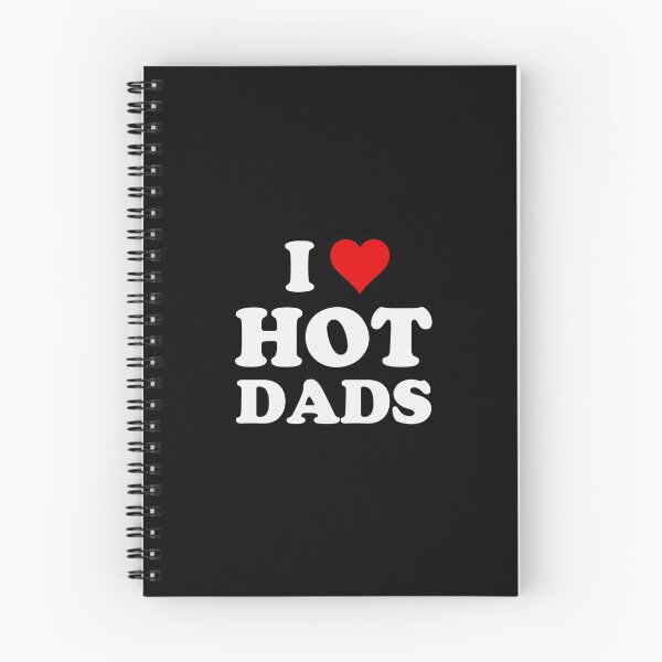 Item preview, I Love Hot Dads Funny designed and sold by frischmanjose.