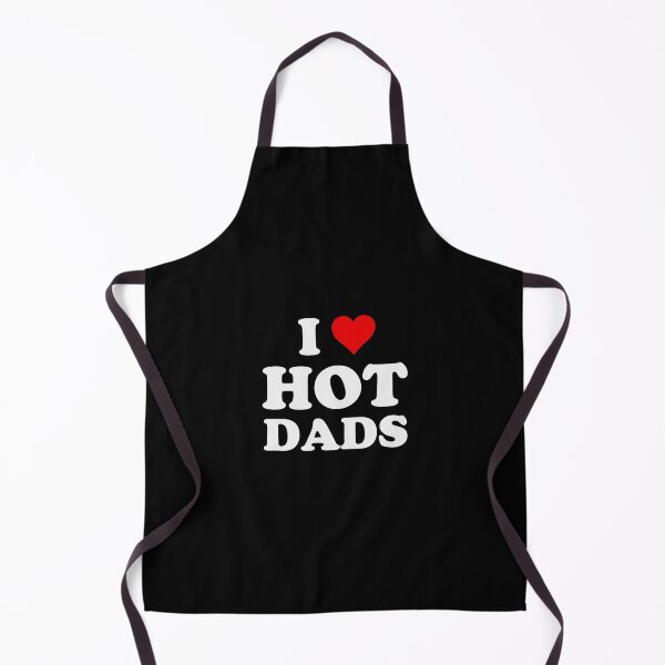 Item preview, I Love Hot Dads Funny designed and sold by frischmanjose.