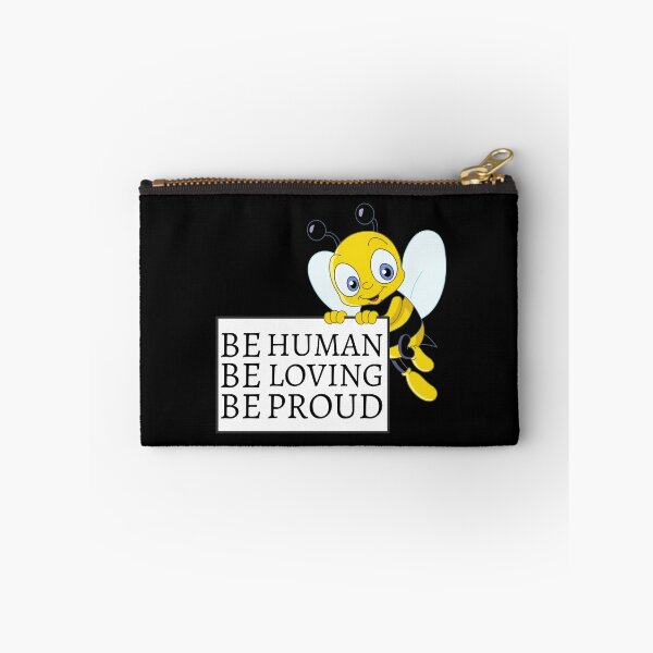 Item preview, Be Human Be Proud Be Loving designed and sold by Davestre.