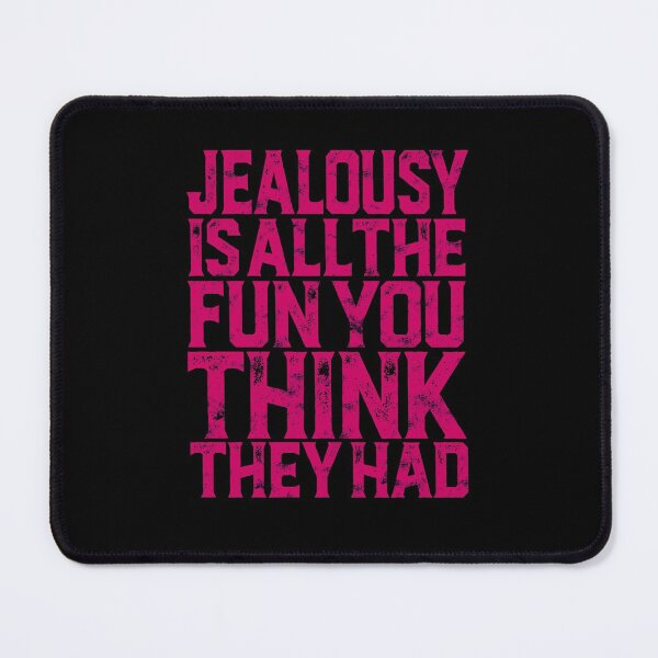 Item preview, Jealousy is all the fun you think they had. v.4 designed and sold by x1brett.