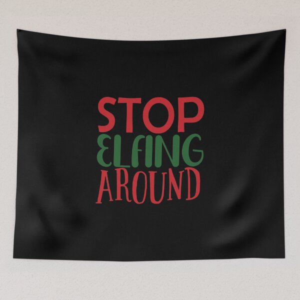 Item preview, Christmas Eve Merry Christmas Xmas- Stop Elfing Around designed and sold by HDPrinting.