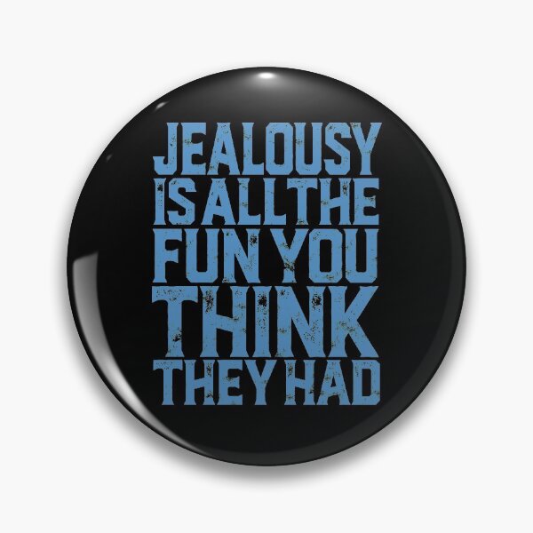 Item preview, Jealousy is all the fun you think they had. v.5 designed and sold by x1brett.