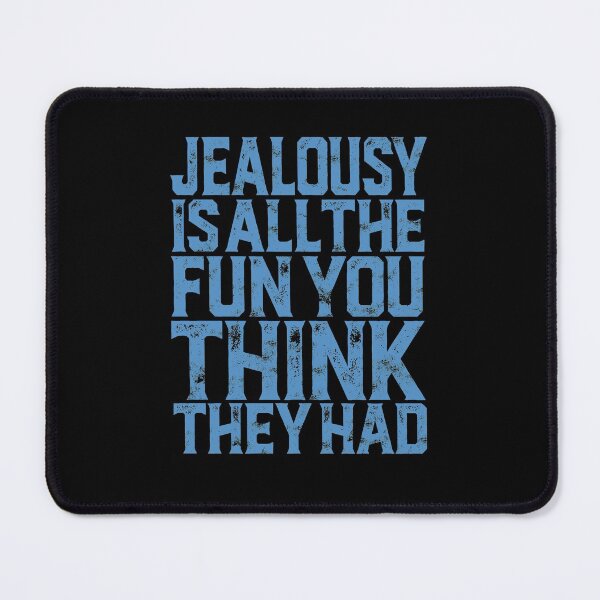 Item preview, Jealousy is all the fun you think they had. v.5 designed and sold by x1brett.