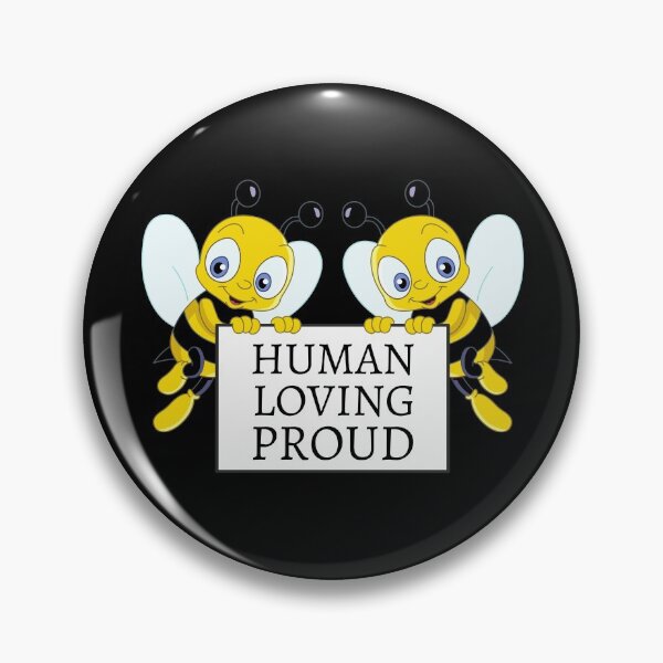 Item preview, Be Human Be Proud Be Loving designed and sold by Davestre.