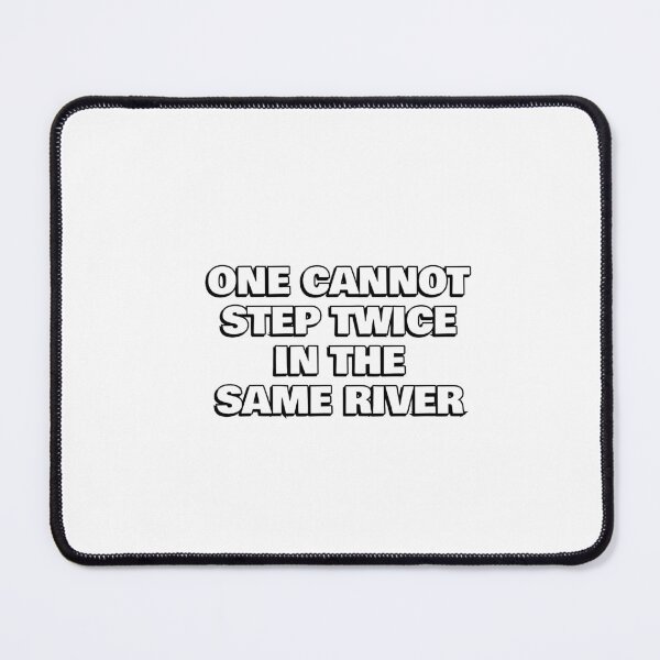 Item preview, One cannot step twice in the same river - Philosophy quotes designed and sold by Inspirationmotivation.
