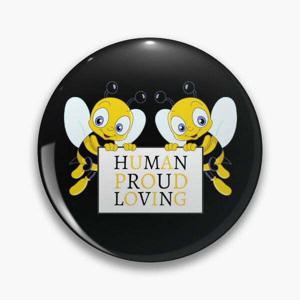 Item preview, Be Human Be Proud Be Loving designed and sold by Davestre.