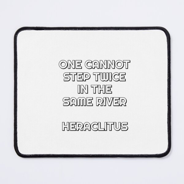 Item preview, One cannot step twice in the same river - Heraclitus quotes designed and sold by Inspirationmotivation.