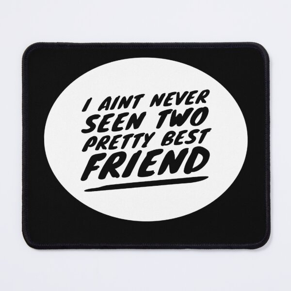 Item preview, I Aint Never Seen Two Pretty Best Friends Tiktok designed and sold by YueHeng Creates ⭐⭐⭐⭐⭐.