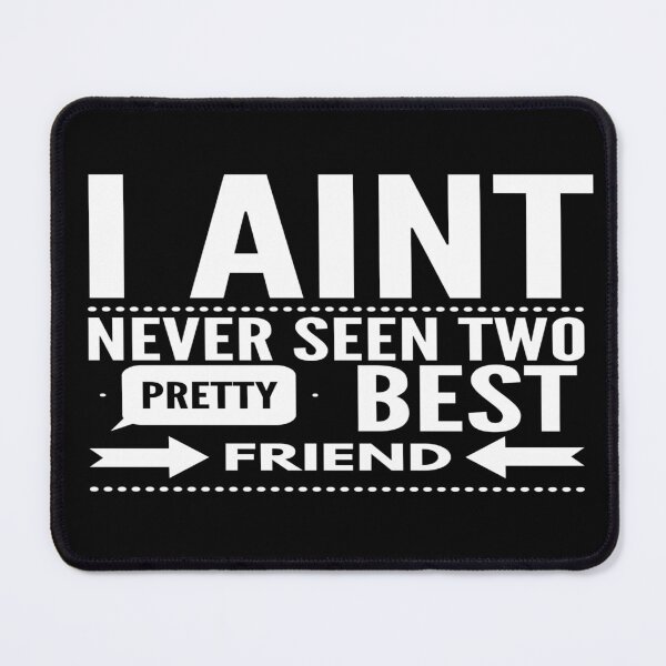Item preview, I Aint Never Seen Two Pretty Best Friends Tiktok designed and sold by YueHeng Creates ⭐⭐⭐⭐⭐.