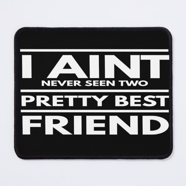 Item preview, I Aint Never Seen Two Pretty Best Friends Tiktok designed and sold by YueHeng Creates ⭐⭐⭐⭐⭐.