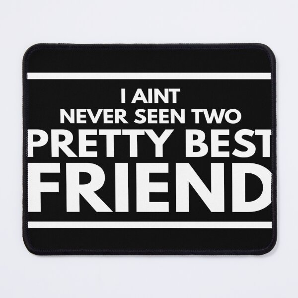Item preview, I Aint Never Seen Two Pretty Best Friends Tiktok designed and sold by YueHeng Creates ⭐⭐⭐⭐⭐.