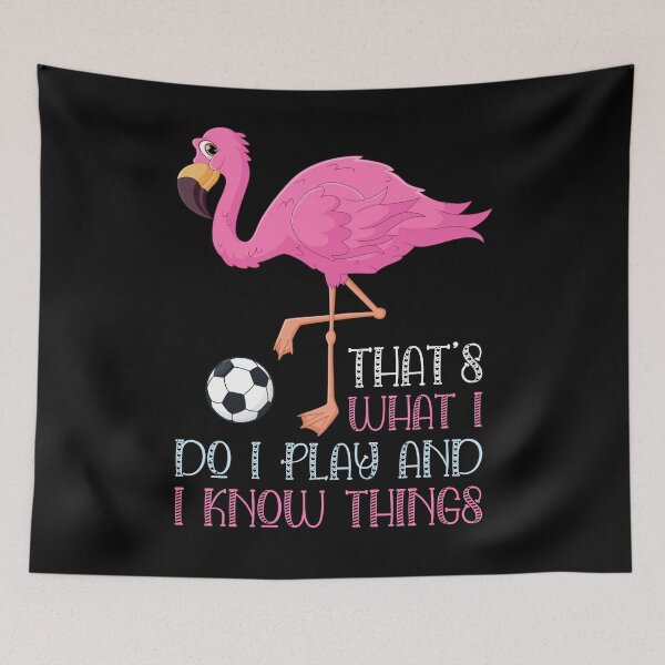 Item preview, That's What I Do I Play Soccer And I Know Things Flamingo Lover Gift, Flamingo Fan, Pink Bird designed and sold by UrbanJupiter1.
