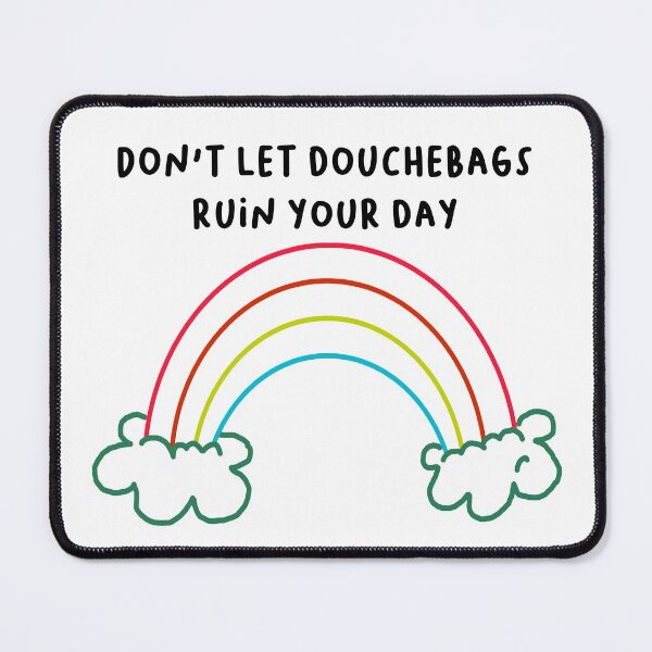Item preview, Don't let Douchebags Ruin Your Day designed and sold by Housestore.