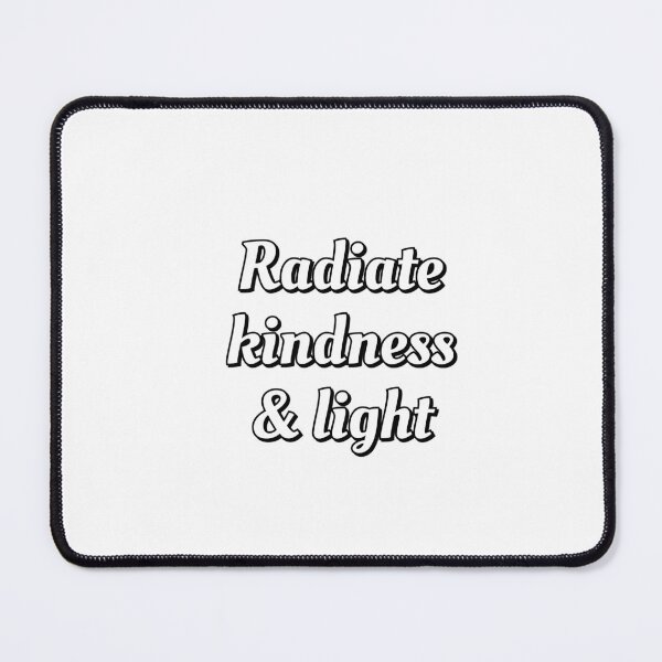 Item preview, Radiate kindness and light designed and sold by Inspirationmotivation.