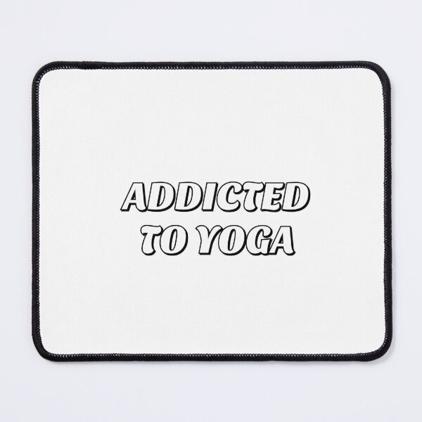 Item preview, Addicted to yoga designed and sold by Inspirationmotivation.