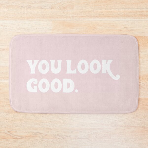 Item preview, you look good. designed and sold by Claire Dougherty.
