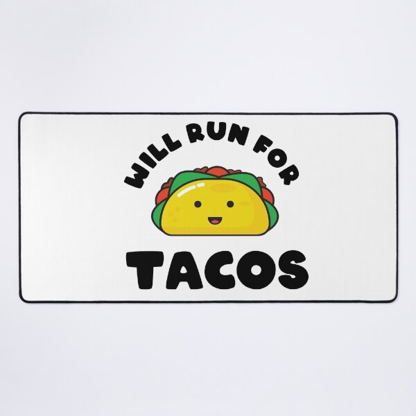 Item preview, Will Run For Tacos designed and sold by YueHeng Creates ⭐⭐⭐⭐⭐.