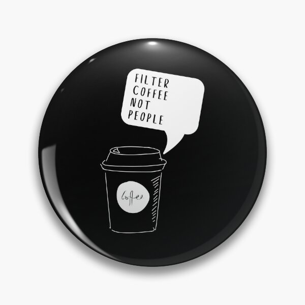 Item preview, Filter Coffee Not People designed and sold by Davestre.