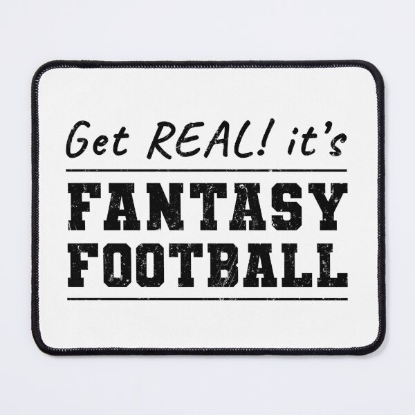 Item preview, Get Real! It's Fantasy Football designed and sold by NuttyShirt.
