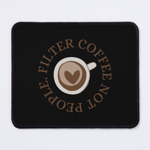 Item preview, Filter Coffee Not People designed and sold by Davestre.