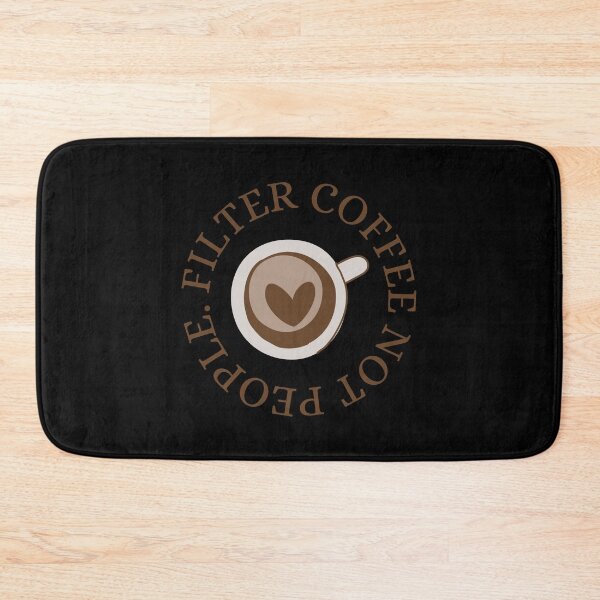 Item preview, Filter Coffee Not People designed and sold by Davestre.