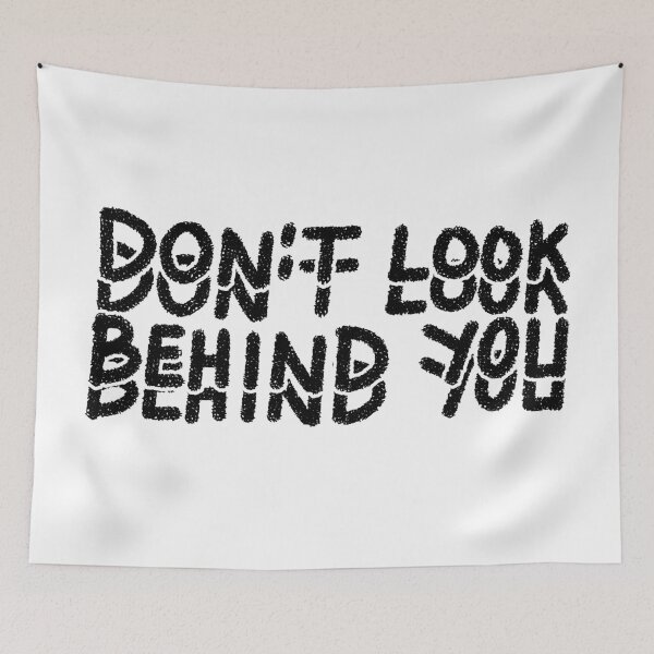 Item preview, DON'T LOOK BEHIND YOU, Paranoia designed and sold by MossBiscuit.