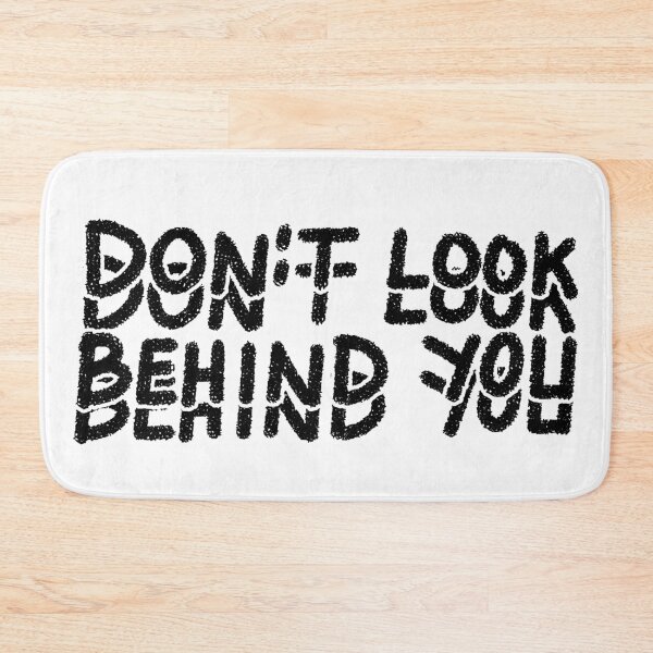 Item preview, DON'T LOOK BEHIND YOU, Paranoia designed and sold by MossBiscuit.