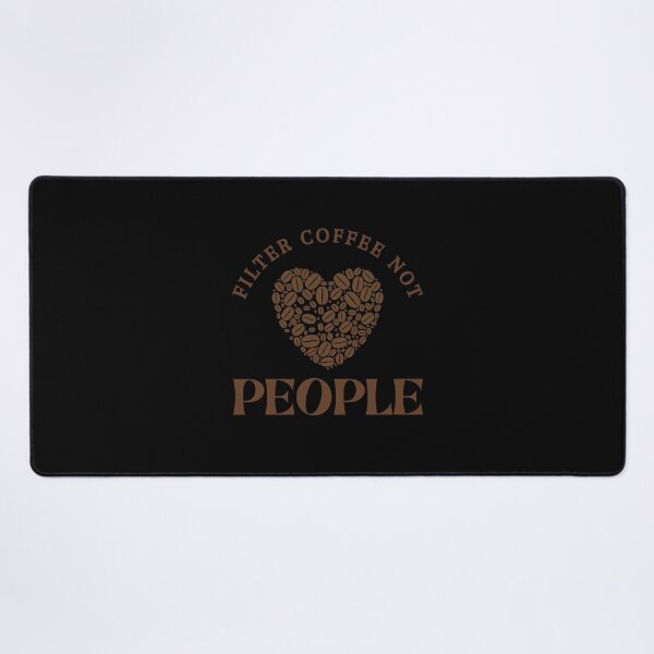 Item preview, Filter Coffee Not People designed and sold by Davestre.